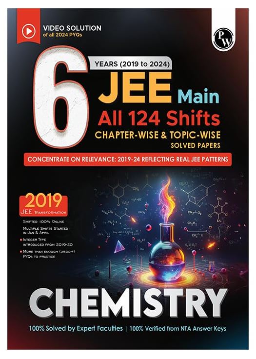 PW JEE Main 6 Years (2019-2024) Chemistry All Shifts Online Previous Years Solved Papers Chapterwise and Topicwise PYQs For JEE Main 2025 Exams